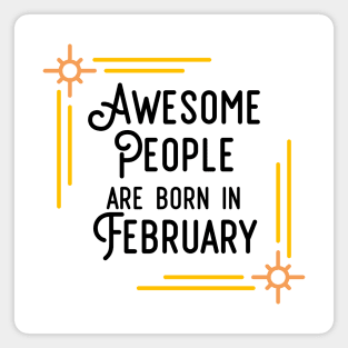 Awesome People Are Born In February (Black Text, Framed) Magnet